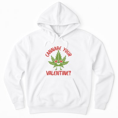 Cannabe Your Valentine 420 Cannabis Marijuana Weed Stoner Hoodie