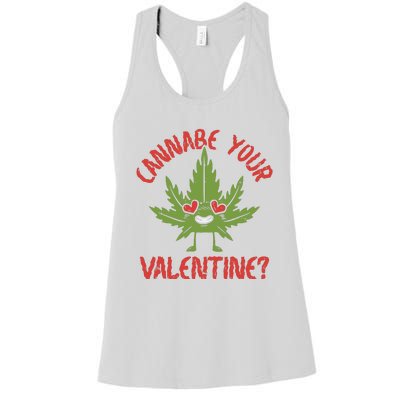 Cannabe Your Valentine 420 Cannabis Marijuana Weed Stoner Women's Racerback Tank