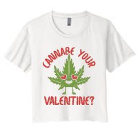 Cannabe Your Valentine 420 Cannabis Marijuana Weed Stoner Women's Crop Top Tee