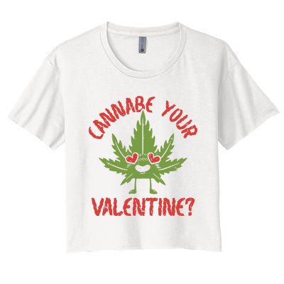 Cannabe Your Valentine 420 Cannabis Marijuana Weed Stoner Women's Crop Top Tee