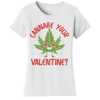 Cannabe Your Valentine 420 Cannabis Marijuana Weed Stoner Women's T-Shirt