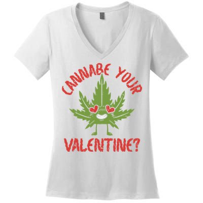 Cannabe Your Valentine 420 Cannabis Marijuana Weed Stoner Women's V-Neck T-Shirt