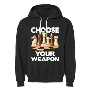 Choose Your Weapon Funny Chess Player Chess Lover Garment-Dyed Fleece Hoodie