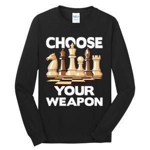 Choose Your Weapon Funny Chess Player Chess Lover Tall Long Sleeve T-Shirt