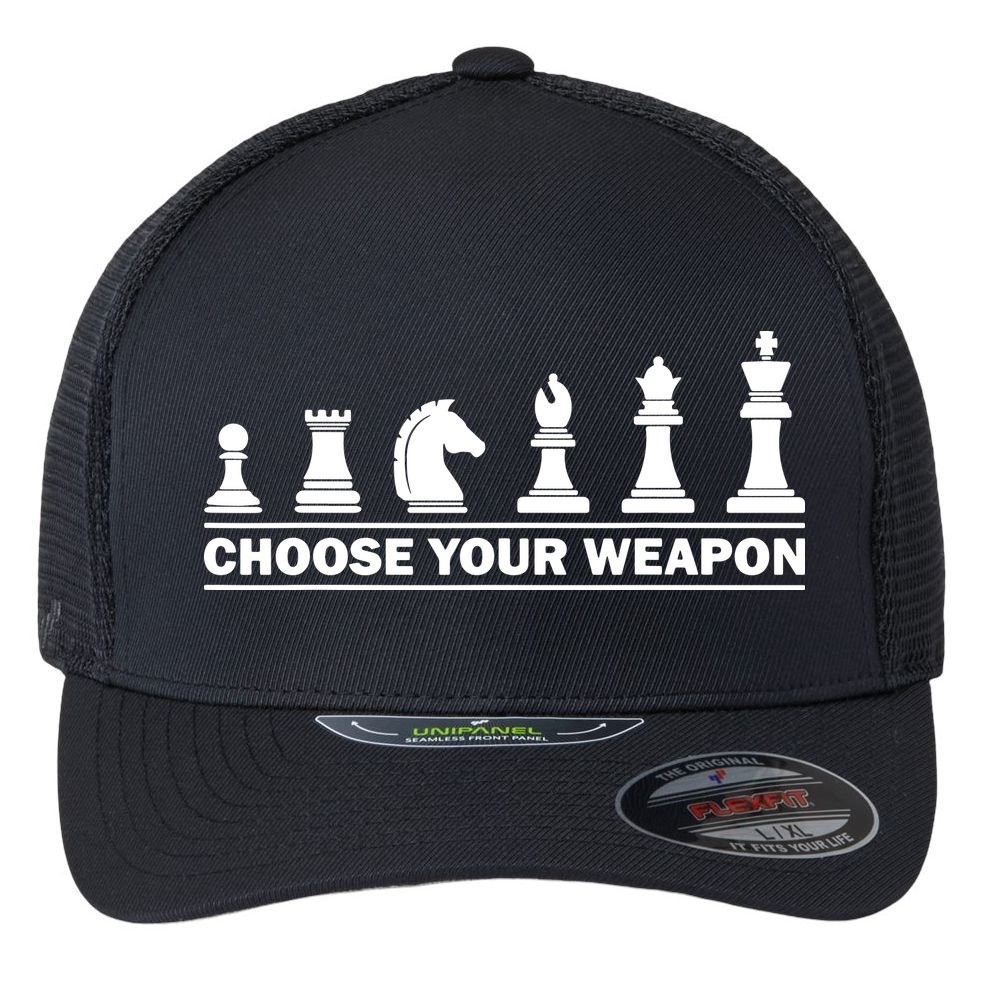 Choose Your Weapon Chess Strategy Funny Chess Lovers Flexfit Unipanel Trucker Cap