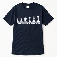 Choose Your Weapon Chess Strategy Funny Chess Lovers Tall T-Shirt