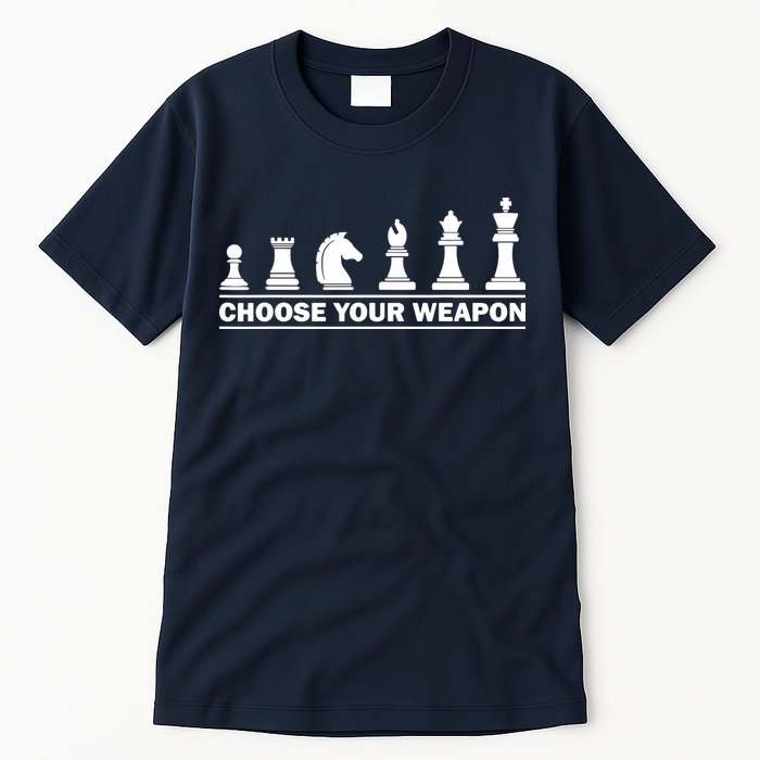 Choose Your Weapon Chess Strategy Funny Chess Lovers Tall T-Shirt