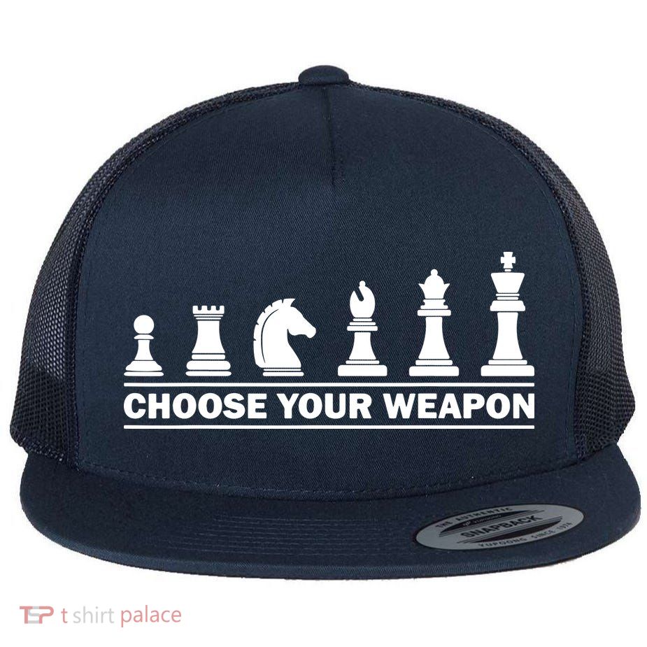 Choose Your Weapon Chess Strategy Funny Chess Lovers Flatbill Hat