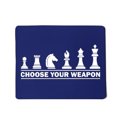 Choose Your Weapon Chess Strategy Funny Chess Lovers Mousepad