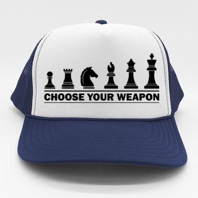 Choose Your Weapon Chess Strategy Funny Chess Lovers Trucker Hat