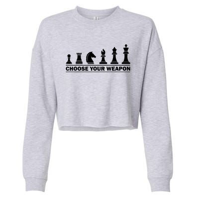 Choose Your Weapon Chess Strategy Funny Chess Lovers Cropped Pullover Crew