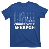 Choose Your Weapon Funny Baking Cooking Chef Gift T-Shirt