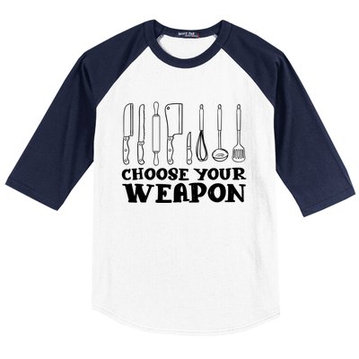 Choose Your Weapon Funny Baking Cooking Chef Gift Baseball Sleeve Shirt