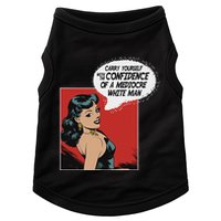Carry Yourself With The Confidence Of A Mediocre White Man Doggie Tank
