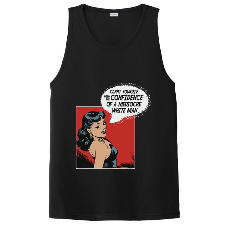 Carry Yourself With The Confidence Of A Mediocre White Man PosiCharge Competitor Tank