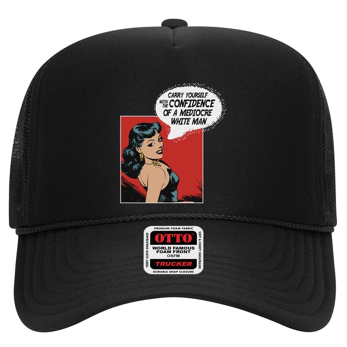 Carry Yourself With The Confidence Of A Mediocre White Man Hat
