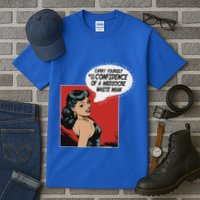 Carry Yourself With The Confidence Of A Mediocre White Man Tall T-Shirt