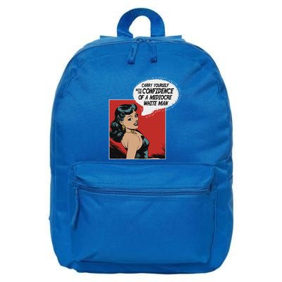 Carry Yourself With The Confidence Of A Mediocre White Man 16 in Basic Backpack