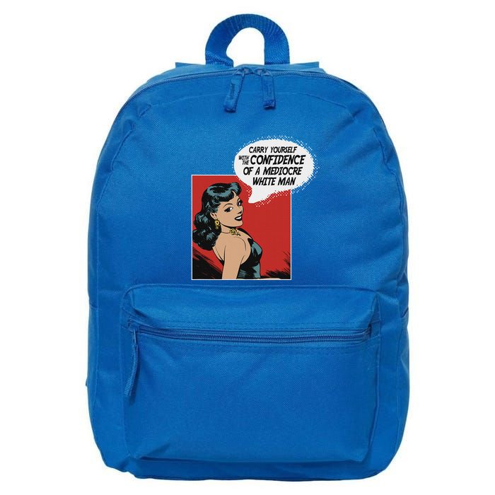 Carry Yourself With The Confidence Of A Mediocre White Man 16 in Basic Backpack
