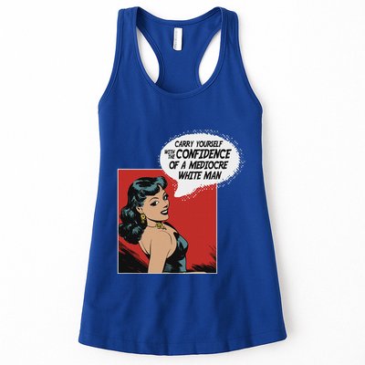 Carry Yourself With The Confidence Of A Mediocre White Man Womens Tank Top
