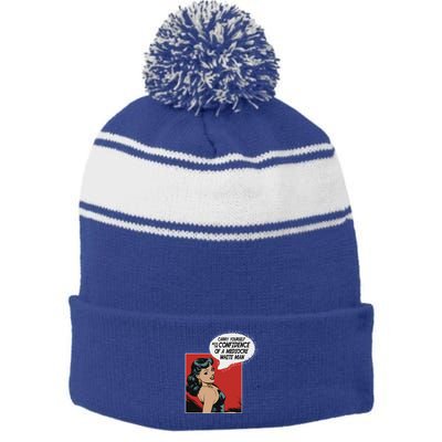 Carry Yourself With The Confidence Of A Mediocre White Man Stripe Pom Pom Beanie