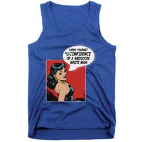 Carry Yourself With The Confidence Of A Mediocre White Man Tank Top