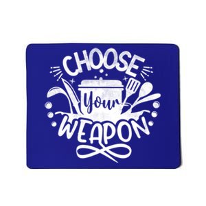 Choose Your Weapon Chefs Funny Cooking Mom Dad Sous Chef Great Gift Mousepad