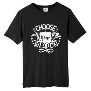 Choose Your Weapon Chefs Funny Cooking Mom Dad Sous Chef Gift Tall Fusion ChromaSoft Performance T-Shirt