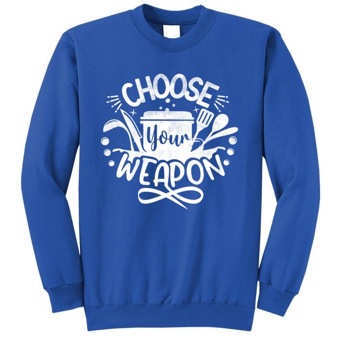 Choose Your Weapon Chefs Funny Cooking Mom Dad Sous Chef Gift Sweatshirt