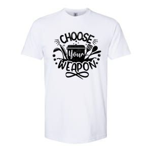 Choose Your Weapon Chefs Funny Cooking Mom Dad Sous Chef Gift Softstyle CVC T-Shirt