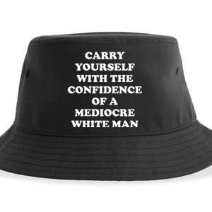 Carry Yourself With The Confidence Of A Mediocre White Man Sustainable Bucket Hat