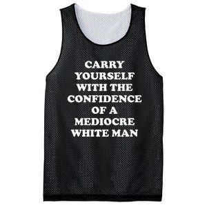 Carry Yourself With The Confidence Of A Mediocre White Man Mesh Reversible Basketball Jersey Tank