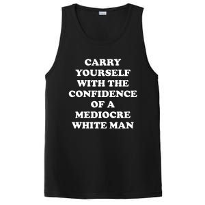 Carry Yourself With The Confidence Of A Mediocre White Man PosiCharge Competitor Tank