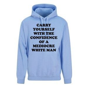 Carry Yourself With The Confidence Of A Mediocre White Man Unisex Surf Hoodie