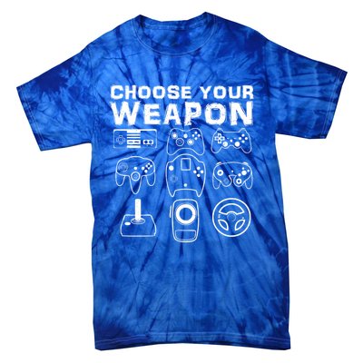 Choose Your Weapon Funny Video Game Player Gaming Graphic Gift Tie-Dye T-Shirt