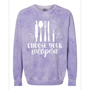 Choose Your Weapon Funny Kitchen Cooking Funny Gift Colorblast Crewneck Sweatshirt