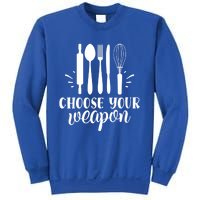 Choose Your Weapon Funny Kitchen Cooking Funny Gift Sweatshirt