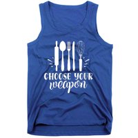 Choose Your Weapon Funny Kitchen Cooking Funny Gift Tank Top