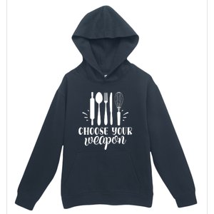 Choose Your Weapon Funny Kitchen Cooking Funny Gift Urban Pullover Hoodie