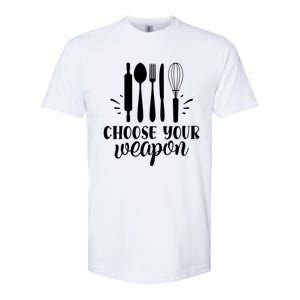 Choose Your Weapon Funny Kitchen Cooking Funny Gift Softstyle CVC T-Shirt