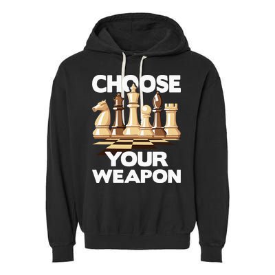 Choose Your Weapon Chess Player Chess Lover Garment-Dyed Fleece Hoodie