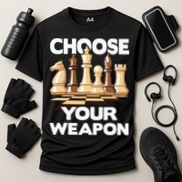 Choose Your Weapon Chess Player Chess Lover Performance Shirt