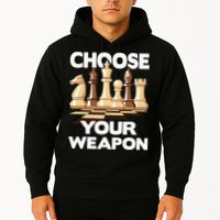 Choose Your Weapon Chess Player Chess Lover Hoodie