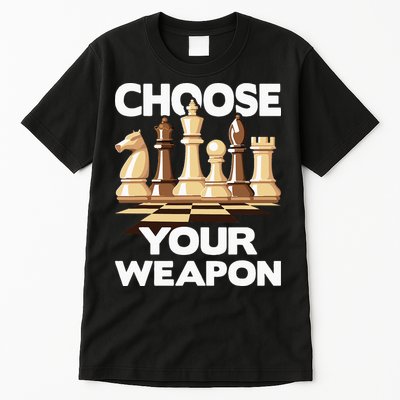 Choose Your Weapon Chess Player Chess Lover Tall T-Shirt