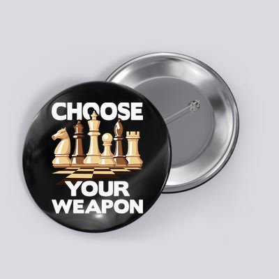 Choose Your Weapon Chess Player Chess Lover Button