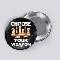 Choose Your Weapon Chess Player Chess Lover Button