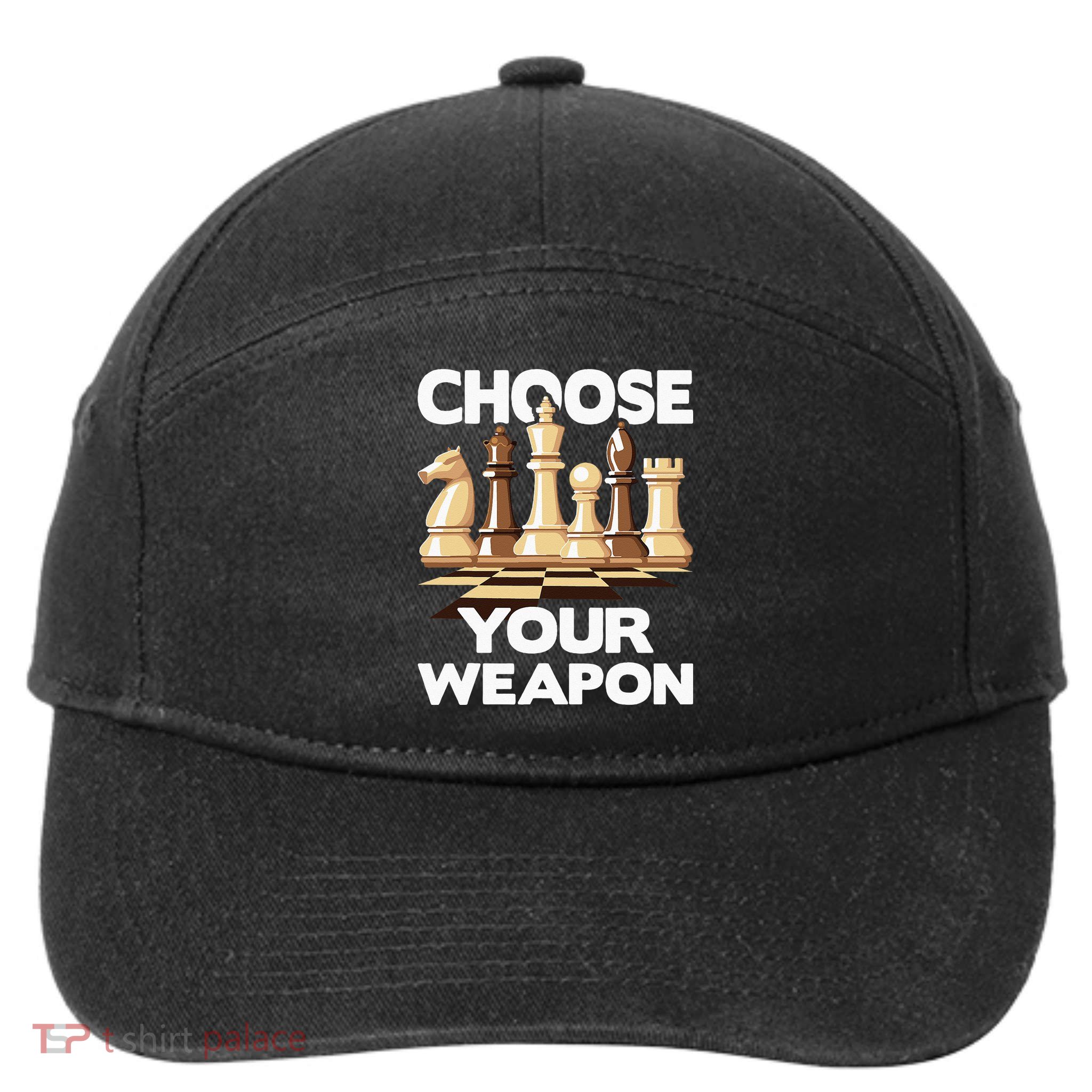 Choose Your Weapon Chess Player Chess Lover 7-Panel Snapback Hat