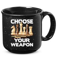 Choose Your Weapon Chess Player Chess Lover 15oz Campfire Ceramic Mug