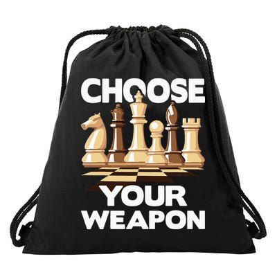 Choose Your Weapon Chess Player Chess Lover Drawstring Bag