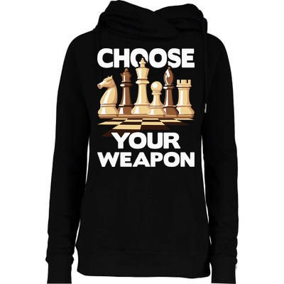 Choose Your Weapon Chess Player Chess Lover Womens Funnel Neck Pullover Hood